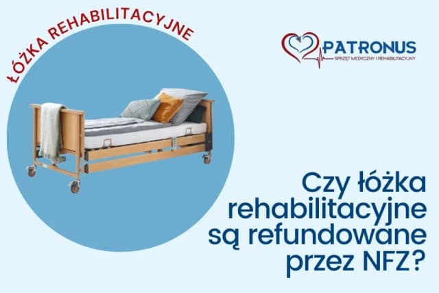 Czy łóżko rehabilitacyjne jest refundowane przez NFZ? Poznaj alternatywy Czy łóżko rehabilitacyjne jest refundowane przez NFZ? Poznaj alternatywy